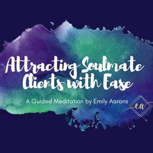 Attracting Soulmate Clients with Ease thumbnail