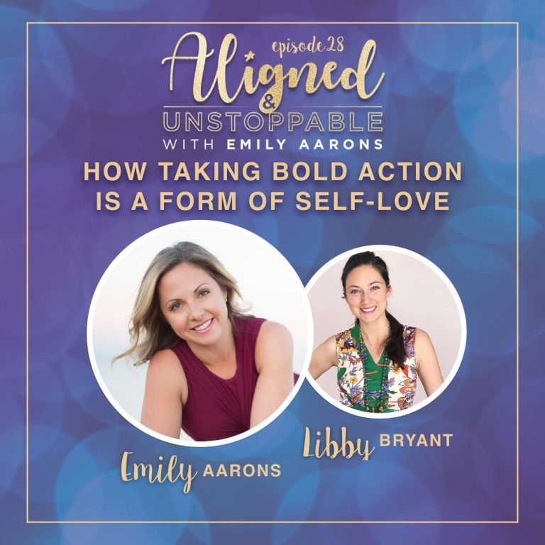 Ep: 28: How Taking BOLD Action Is A Form Of Self-Love featuring Libby ...