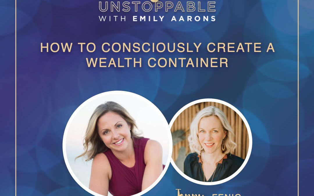 How To Consciously Create A Wealth Container With Jenny Fenig