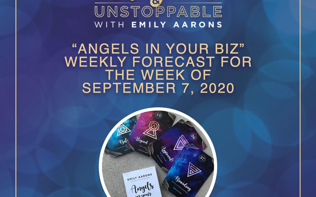 Angels in Your Biz Weekly Forecast September 7