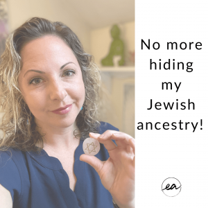 No more hiding my Jewish Ancestry!