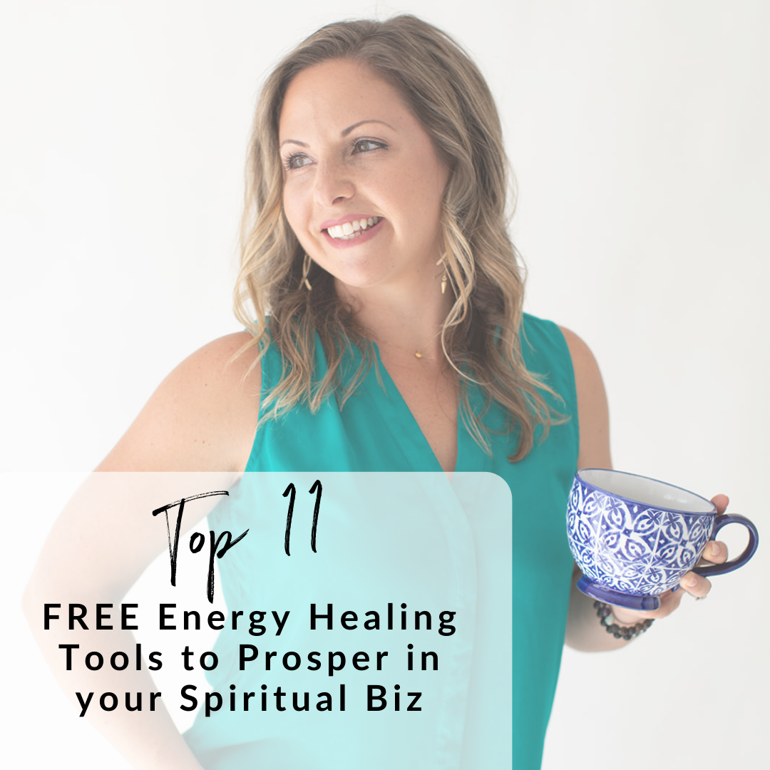 Top 11 FREE Energy Healing Tools to Prosper in your Spiritual Biz