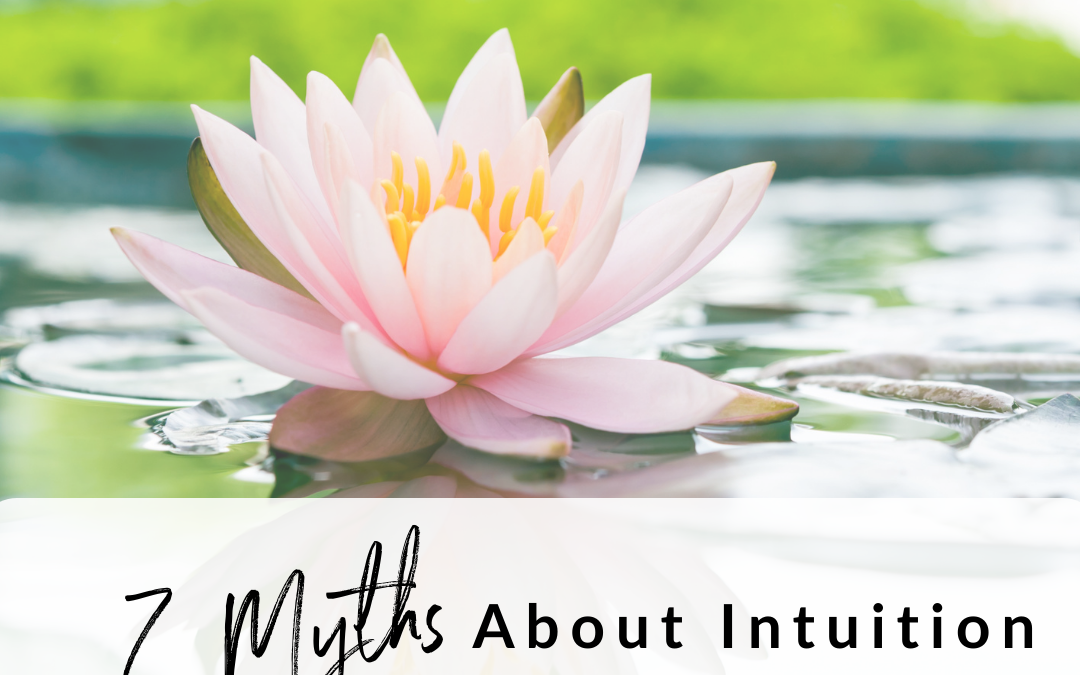 7 Myths About Intuition (That Just Aren’t True)