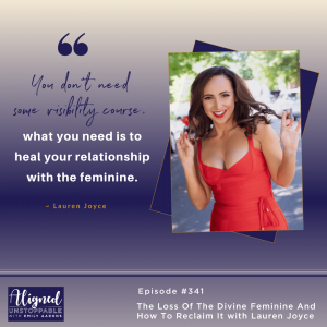 The Loss Of The Divine Feminine And How To Reclaim It with Lauren Joyce