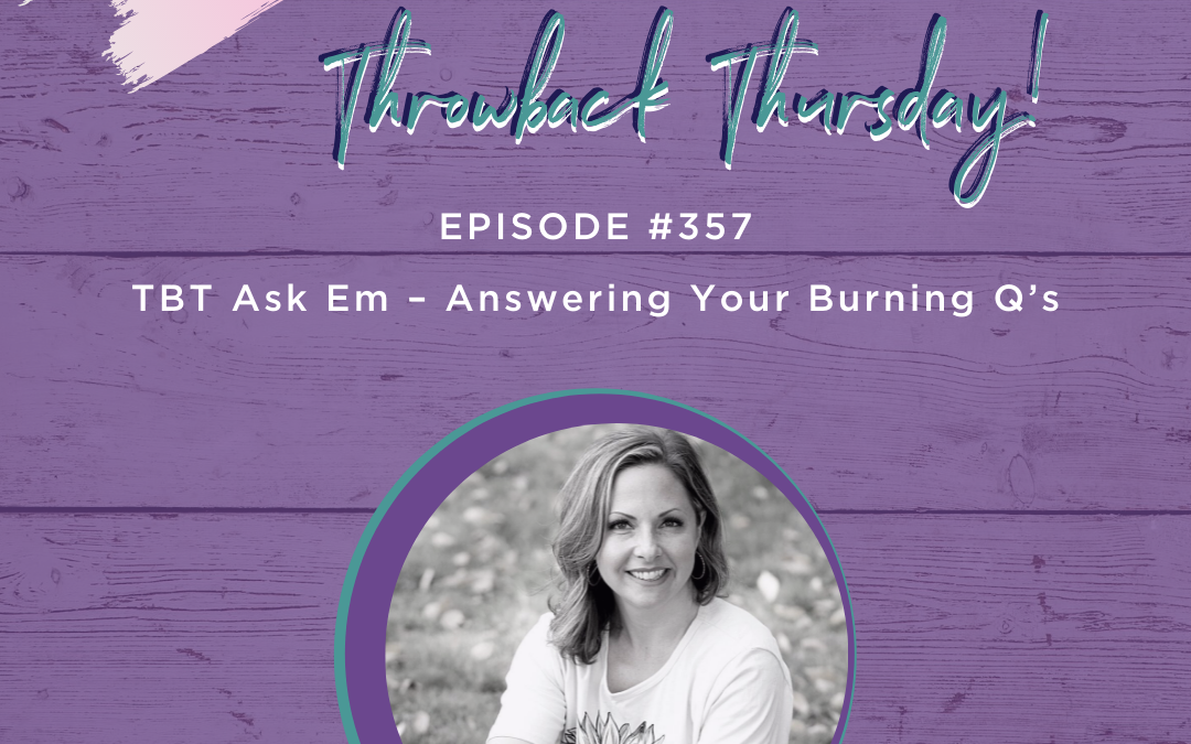 TBT Ask Em – Answering Your Burning Q’s
