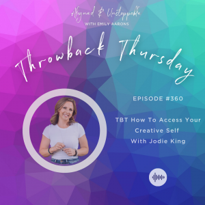 TBT How To Access Your Creative Self With Jodie King