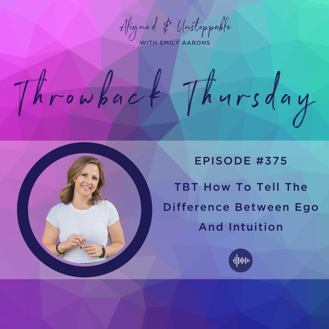 TBT How To Tell The Difference Between Ego And Intuition Emily Aarons