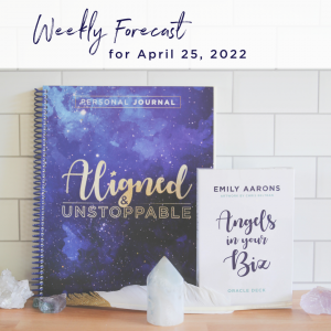 Angels In Your Biz Weekly Forecast April 25