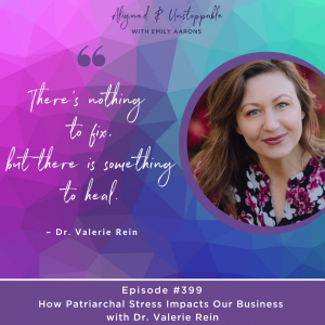 How Patriarchal Stress Impacts Our Business with Dr. Valerie Rein