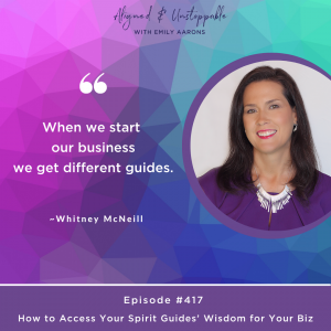 How to Access Your Spirit Guides’ Wisdom for Your Biz With Whitney McNeill