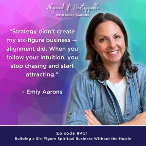 Ep 451 Building a Six-Figure Spiritual Business Without the Hustle